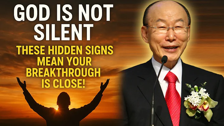 God Is Not Silent, These Hidden Signs Mean Your Breakthrough Is Close! | Pastor David Yonggi Cho