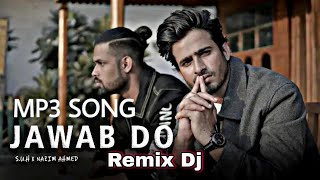 JAWAB DO || REMIX DJ || NAZIM AHMED -  (Official mp3 song )