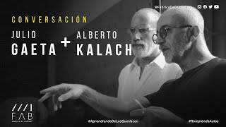 Conversación con Julio Gaeta & Alberto Kalach