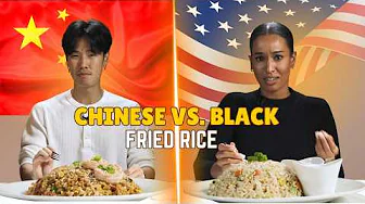 Chinese vs Black: We Try Each Other's Fried Rice ⎸ Taste Wars