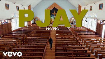 P JAY - No No (Official Video)