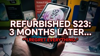 I Bought Refurbished S23 - Honest 3 Month Review ! Update