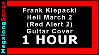 Frank Klepacki - Hell March 2 (Red Alert 2) - Guitar Cover [Tolga Han Kaya] 🔴 [1 HOUR] ✔️