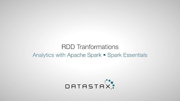 DS320.08 Spark Essentials: RDD Transformations | DataStax Enterprise Analytics