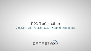 DS320.08 Spark Essentials: RDD Transformations | DataStax Enterprise Analytics Profile