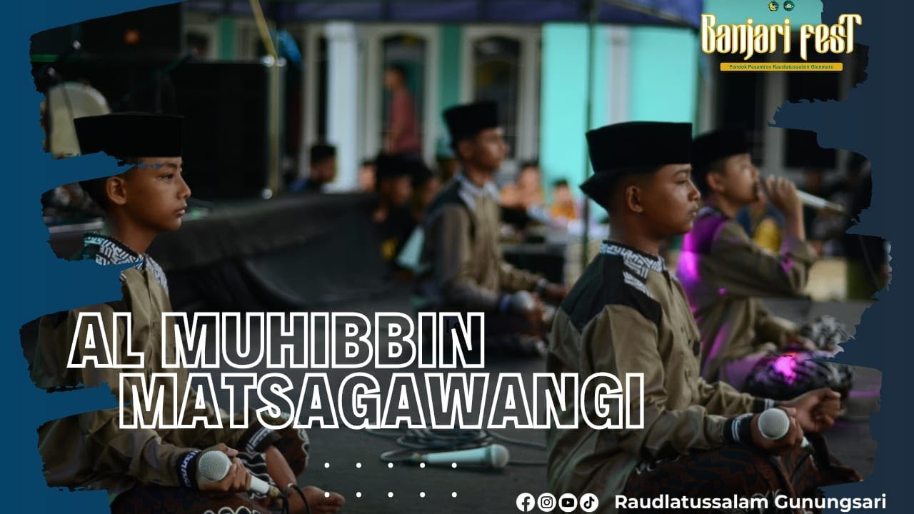 AL MUHIBBIN MATSAGAWANGI || RAUDLATUSSALAM BANJARI FEST 2025 SE-TAPALKUDA