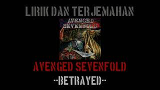 Betrayed - Avenged Sevenfolda (lirik terjemahan)