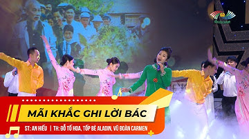 MÃI KHẮC GHI LỜI BÁC | ST: AN HIẾU - TH: TỐ HOA, TỐP BÈ ALADIN, VŨ ĐOÀN CARMEN | GIAI ĐIỆU BÌNH YÊN