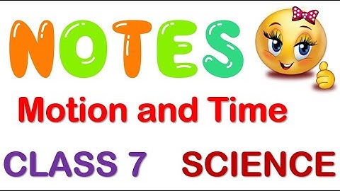 Motion and Time Class 7 Science Notes + Full Explanation | Chapter 13 Science Class 7 Best Notes