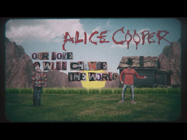 Alice Cooper - Our Love Will Change the World