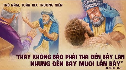 THỨ NĂM TUẦN XIX - MÙA THƯỜNG NIÊN - Mt 18,21-19,1.