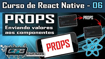 Props, como enviar valores para os componentes por propriedades - Curso de React Native - Aula 06