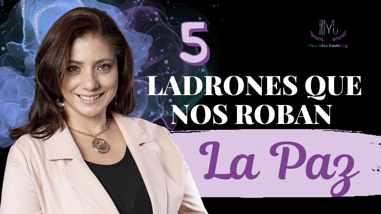 5 ladrones que nos roban la paz - YouTube
