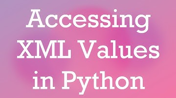 Accessing XML Values in Python