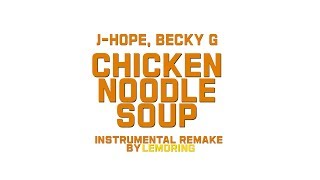 BTS j-hope - 'Chicken Noodle Soup' Clean Instrumental (Remake By J.seol) BTS j-hope - 'Chicken Noodle Soup' Clean Instrumental (Remake By J.seol)