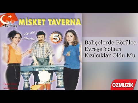 Bahçelerde Börülce / Evreşe Yolları / Kızılcıklar Oldu Mu