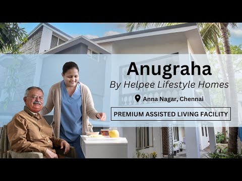 'Anugraha' - Premium Assisted Living Home - Chennai - video from Helpee