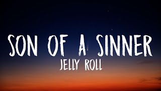 Jelly Roll -  Son of A Sinner lyrics