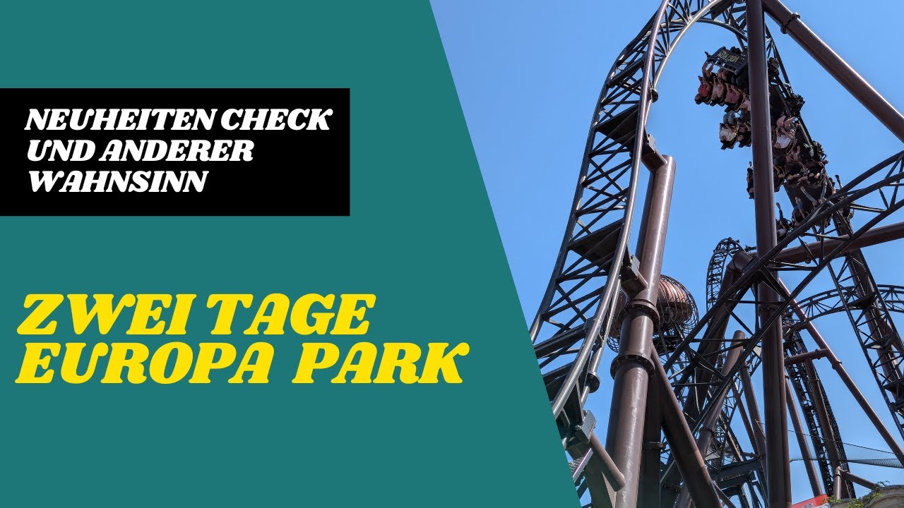 Zwei Tage Europa Park | Neuheiten Check und anderer Wahnsinn