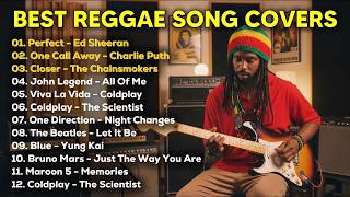 Best Reggae Songs Cover - Ed Sheeran, Coldplay, One Direction, Bruno Mars | Perfect One Call Away