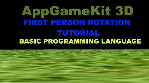 AppGameKit 3D First Person Rotation Tutorial (with CONSISTENT controls)