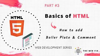 Basics of HTML | How to add Boiler Plate & Comment | Web development Series  #3 | The Web Fix