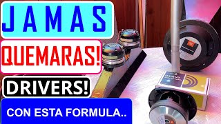 FORMULA PARA NO VOLAR JAMAS TUS DRIVERS BALAS Y TWEETERS