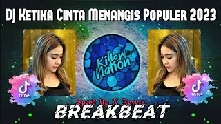 DJ KETIKA CINTA MENANGIS (Andra Respati) BREAKBEAT Populer 2023🎵