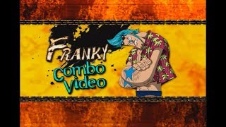Franky - Combo Video
Character Guide
https://teamonepieceos.wordpress.com/2016/03/04/franky/
Download the complete game here
https://teamonepieceos.wordpress.com/2019/06/14/one-piece-fighting-adventure-lanzamiento-download/
Combo Videos
https://www.youtube.com/playlist?list=PL0w1nViKbW66LGi4qOhUwq6lR1PyI_vHq Franky - Combo Video