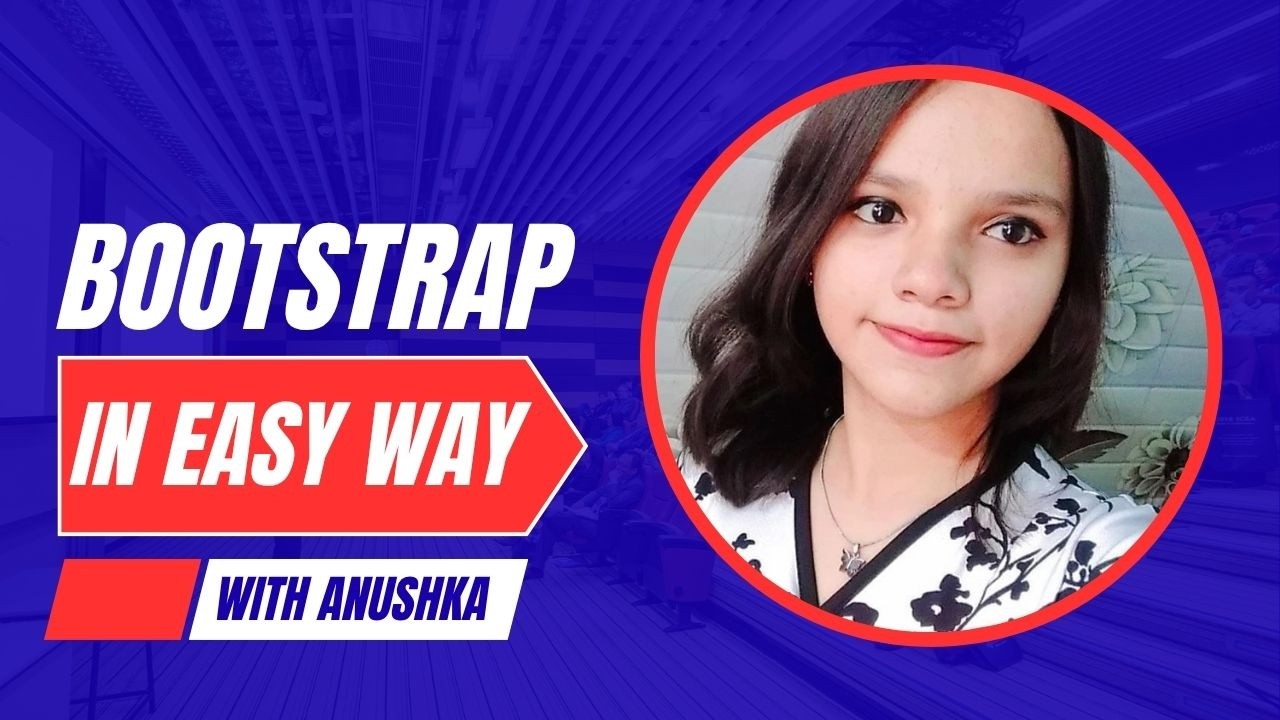 Bootstrap in Easy way with Anushka