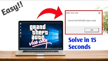 How To solve cannot find 640x480 video mode problem showing in GTA: Vice City