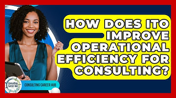 How Does ITO Improve Operational Efficiency For Consulting? - Consulting Career Hub