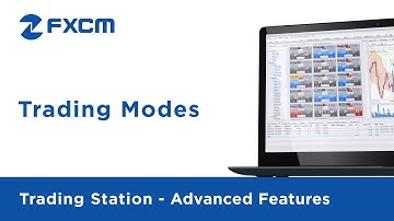 Trading Modes | FXCM Trading Station