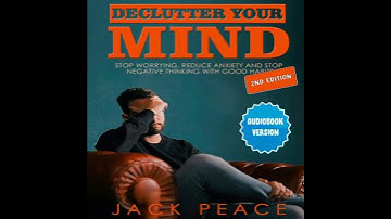 Declutter Your Mind (2nd edition): Stop Worrying, Reduce Anxiety and Stop Negative Thinking with