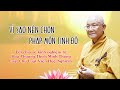 VÌ SAO NÊN CHỌN PHÁP MÔN TỊNH ĐỘ - CHIA SẺ TỪ HOÀ THƯỢNG THÍCH MINH THÔNG