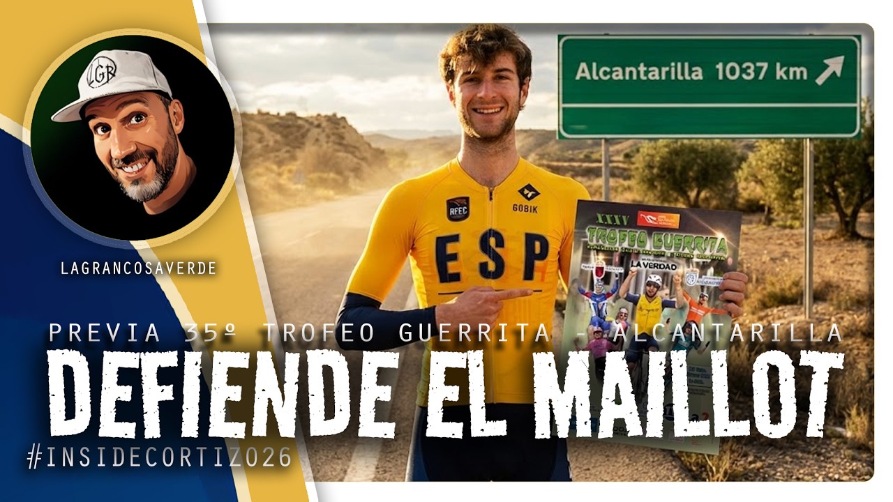 🟨🟦PREVIA del 35º TROFEO GUERRITA - Alcantarilla (Murcia). Copa de España Sub23. INSIDE CORTIZO 2026.