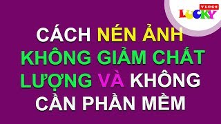 Top 12 Cách Làm File Ảnh Nhỏ Lại Mới Nhất Năm 2022