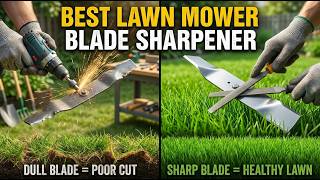 ✅ Best Lawn Mower Blade Sharpener – Save Money & Get Perfect Cuts