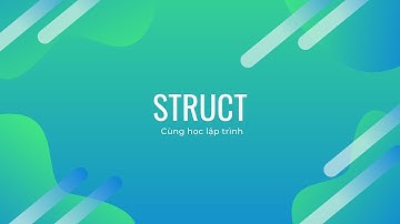 Struct trong C++ | Struct in C++