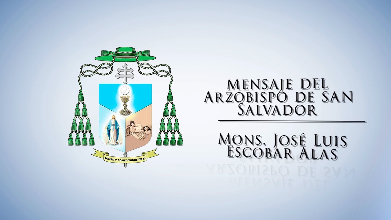 Mensaje del Arzobispo Fiestas Titulares en honor al Divino Salvador del ...