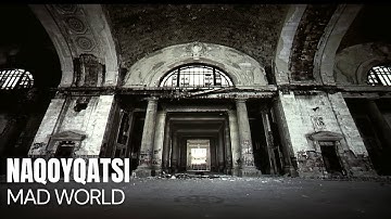 Naqoyqatsi with Soundscape by Sea Oleena (Mad World)