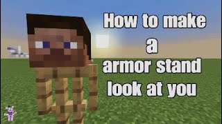 How to make a armor stand look at you (command blocks)