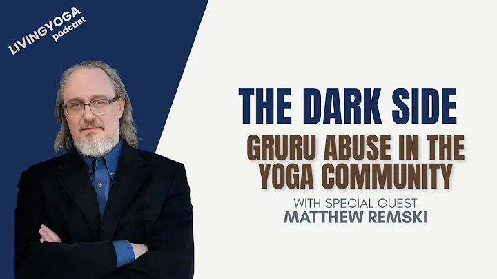 The Dark Side of Gurus with Matthew Remski