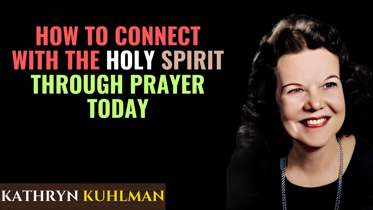 How to Connect with the Holy Spirit Through Prayer Today | Kathryn