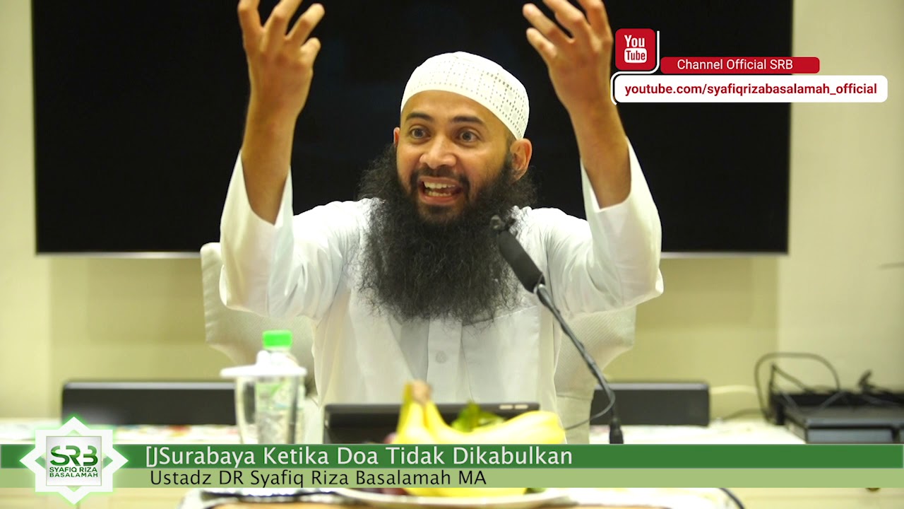 [Surabaya] Ketika Doa Tidak Dikabulkan - Ustadz DR Syafiq Riza Basalamah MA