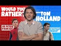 Would You Rather Never Play Spider-Man Or Nathan Drake Again?? Tom Holland Plays Would You Rather!