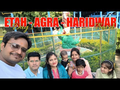 Etah to Haridwar | Haridwar Rishikesh Trip | First Day