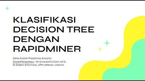 Tutorial penggunaan RapidMiner dalam pengimplementasian model algoritma (Decision Tree)