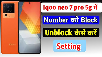 Iqoo Neo 7 5g me number ko block or unblock kaise kare / blacklist setting iqoo mobile me //