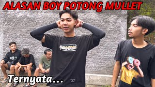 BIKIN HARU..!!TERNYATA INI ALASAN BOY DIPOTONG MULLET